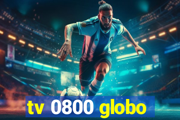 tv 0800 globo